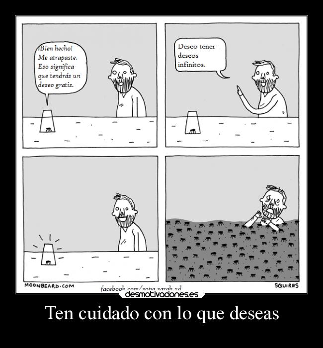 Ten cuidado con lo que deseas -