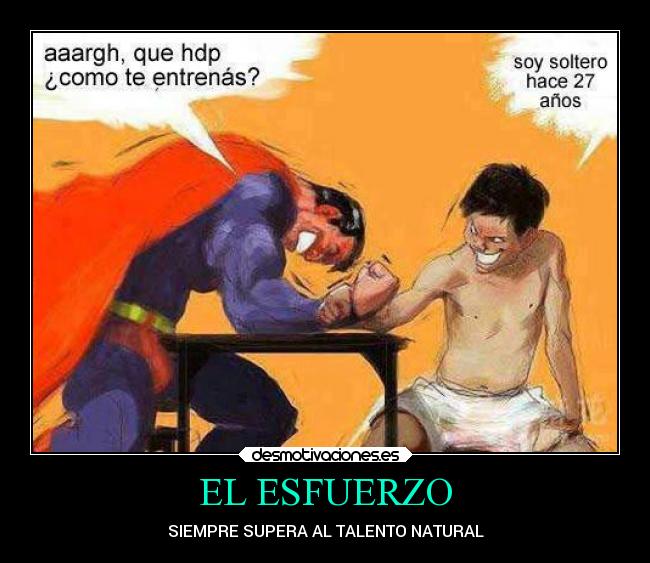 EL ESFUERZO - SIEMPRE SUPERA AL TALENTO NATURAL
