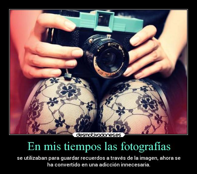 En mis tiempos las fotografías -