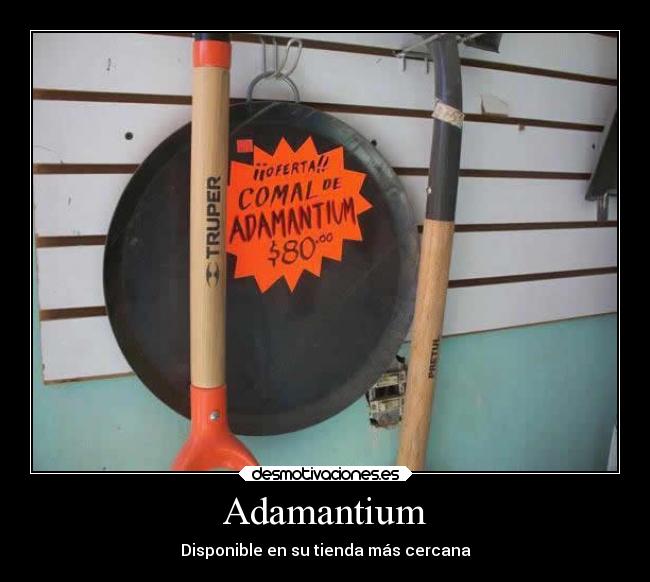 Adamantium - Disponible en su tienda más cercana