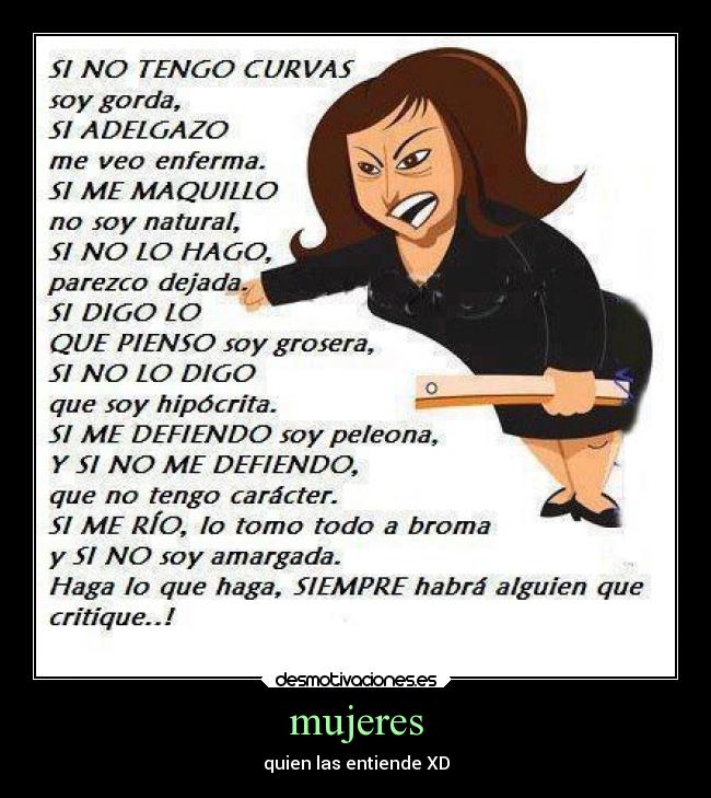 mujeres - quien las entiende XD