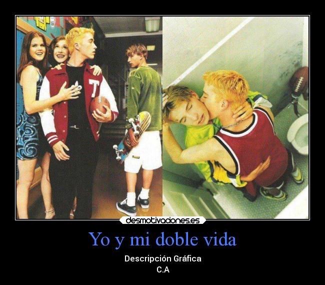 Yo y mi doble vida - Descripción Gráfica
C.A