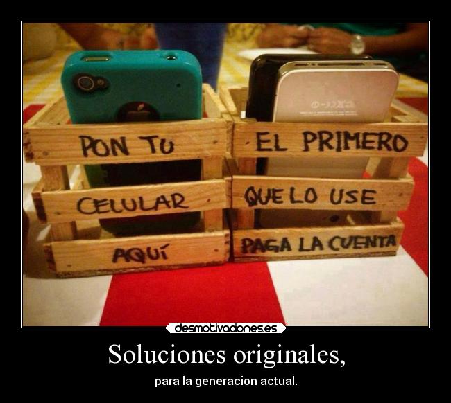 Soluciones originales, - para la generacion actual.