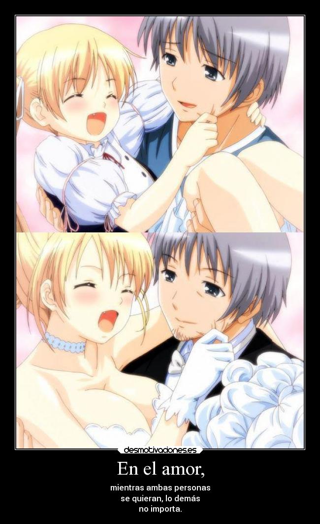 En el amor, -