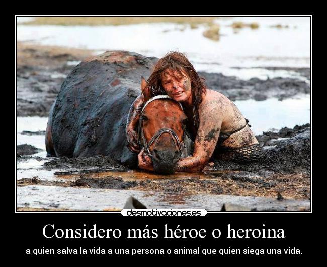 Considero más héroe o heroina - 