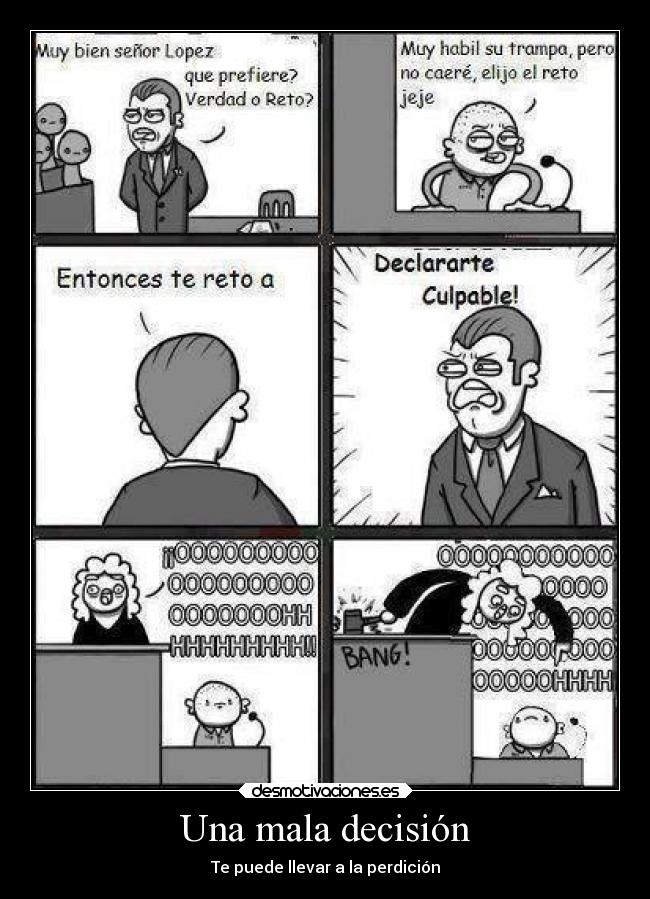 Una mala decisión - Te puede llevar a la perdición