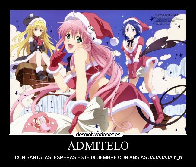 ADMITELO - CON SANTA ASI ESPERAS ESTE DICIEMBRE CON ANSIAS JAJAJAJA n_n