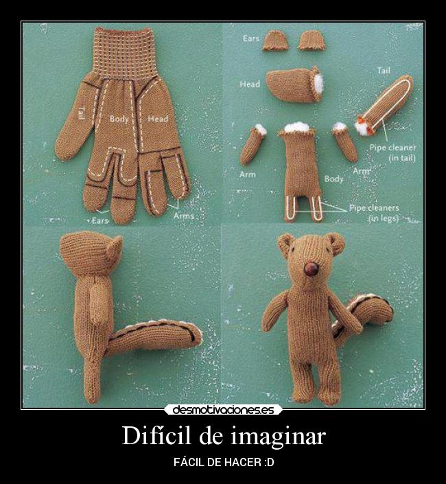 Difícil de imaginar - FÁCIL DE HACER :D