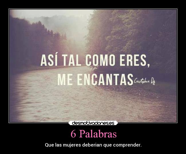 6 Palabras - Que las mujeres deberian que comprender.