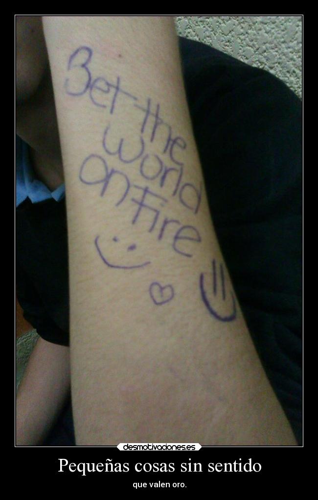 Pequeñas cosas sin sentido - que valen oro.