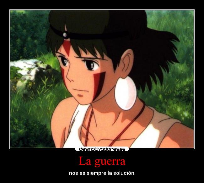 La guerra - nos es siempre la solución.
