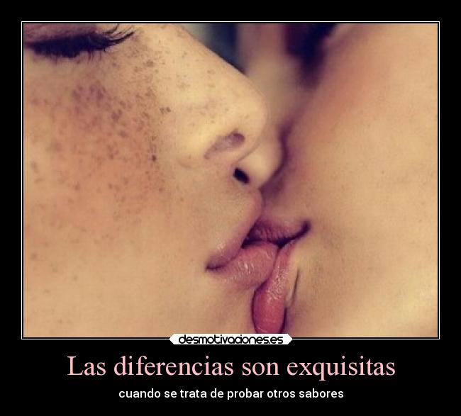 Las diferencias son exquisitas - 