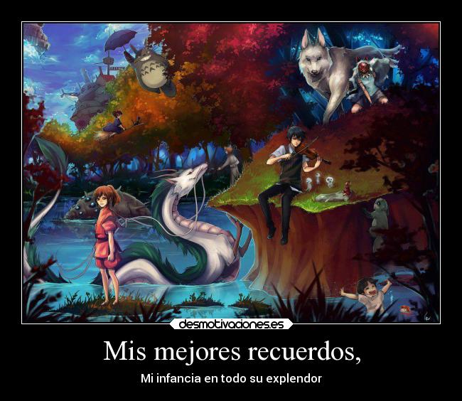 Mis mejores recuerdos, - Mi infancia en todo su explendor