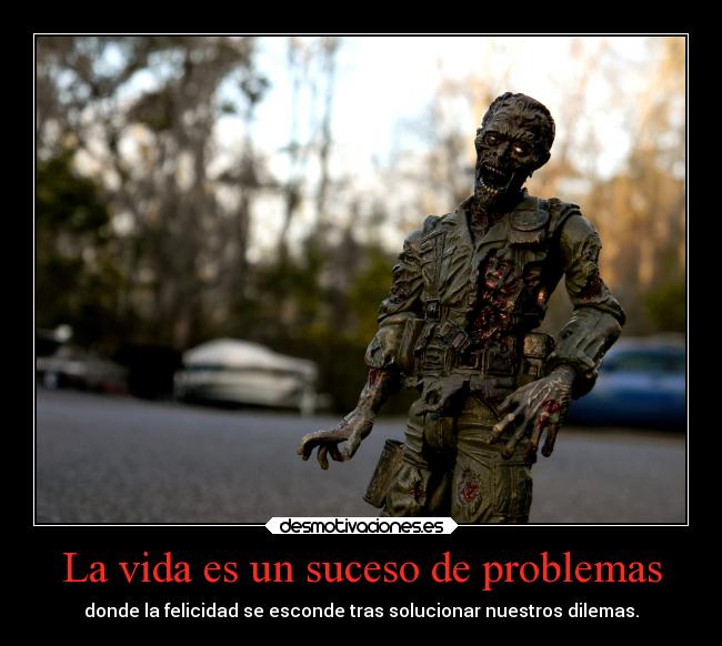 carteles vida problemas telyg ejercitodemar yahoramevuelvopokehipster buscolaexcepcionnolaregla desmotivaciones