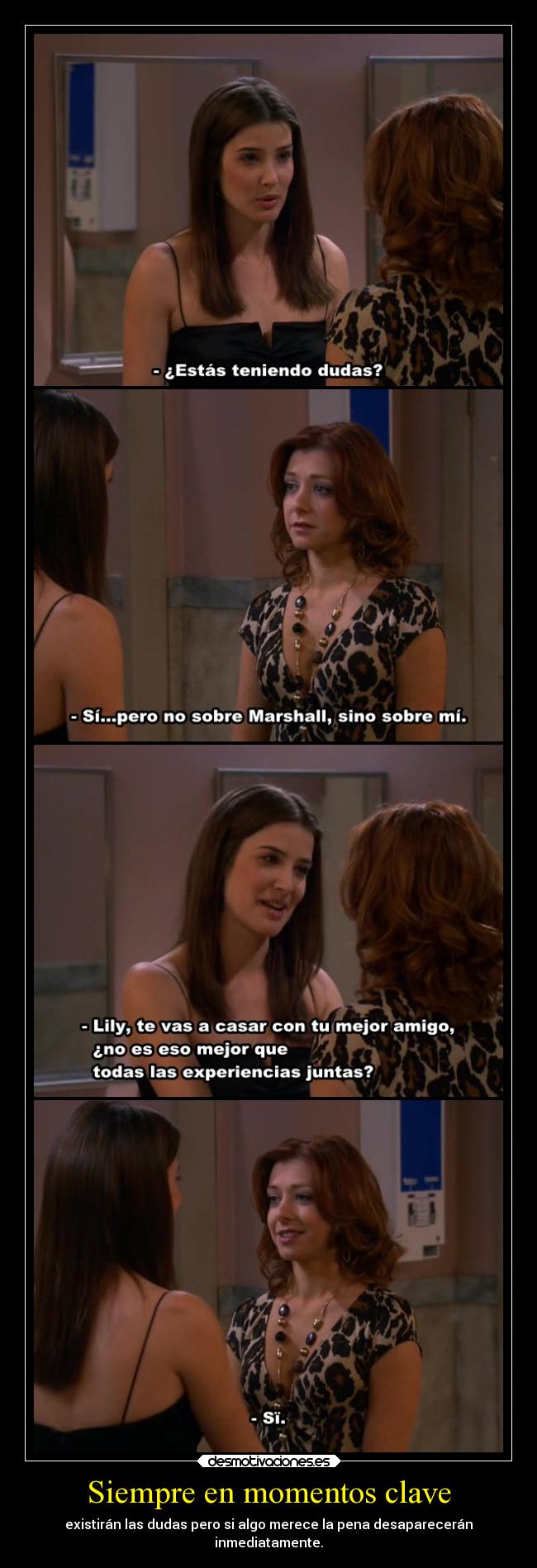 Siempre en momentos clave -