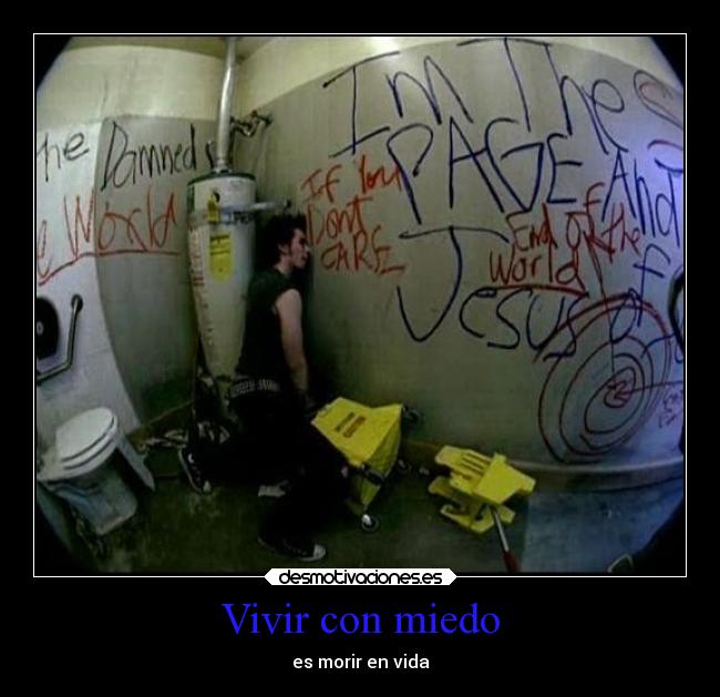 Vivir con miedo - es morir en vida