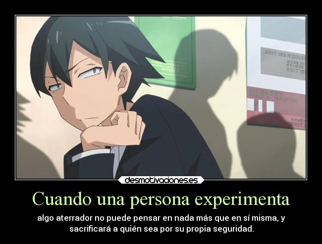 carteles anime oregairu frase hachiman experimentar cosas errorificas desmotivaciones