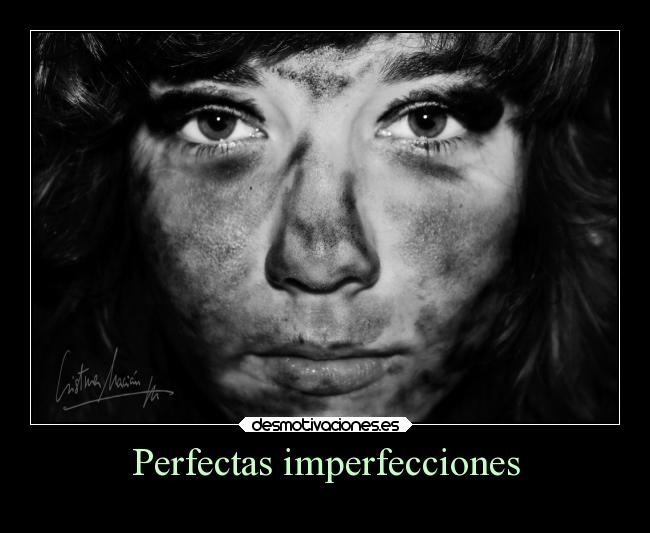 Perfectas imperfecciones -