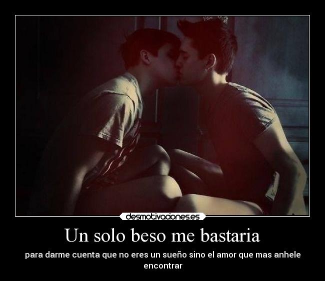 Un solo beso me bastaria -