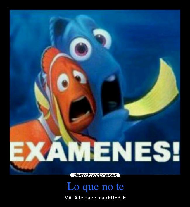 Lo que no te - MATA te hace mas FUERTE