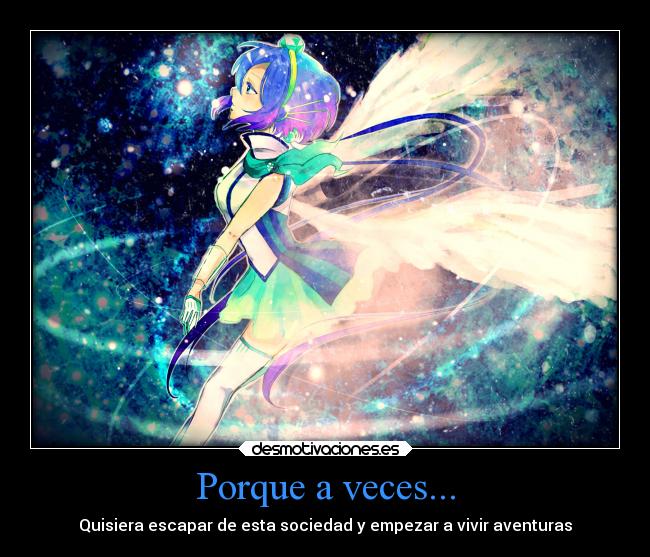Porque a veces... -