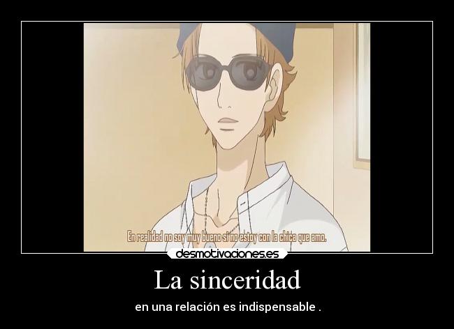 La sinceridad - en una relación es indispensable .