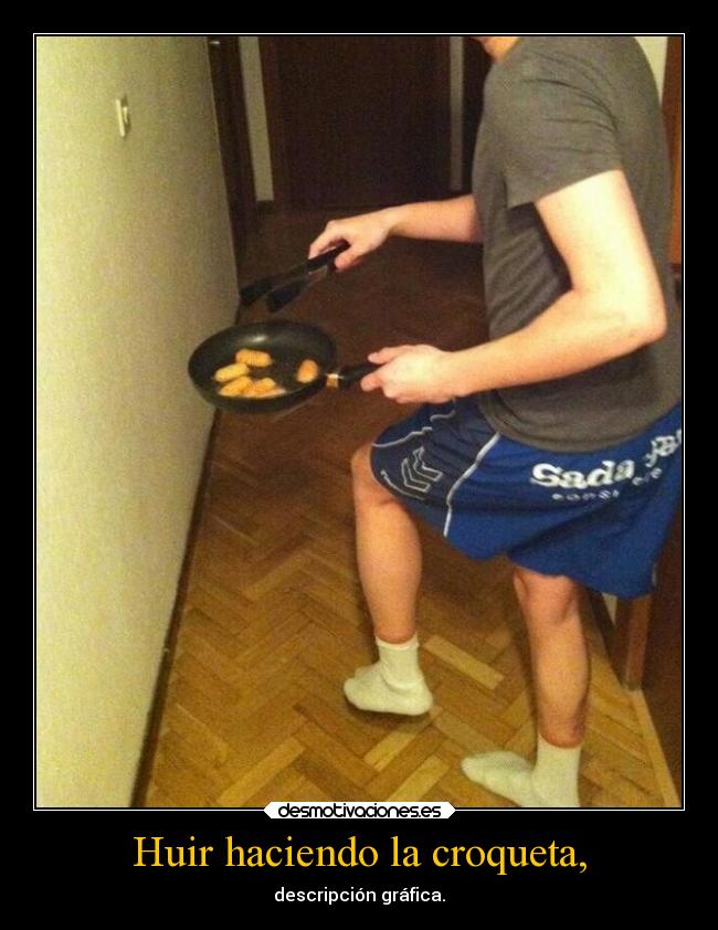carteles jajaja huye mientras hace croqueta desmotivaciones