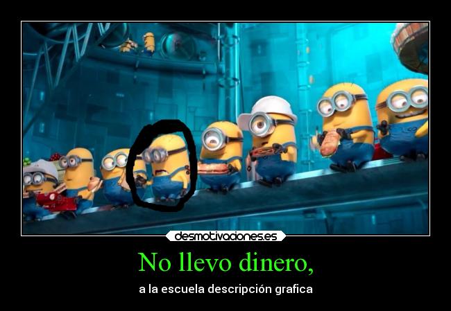 No llevo dinero, - a la escuela descripción grafica