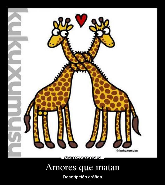 Amores que matan - Descripción gráfica