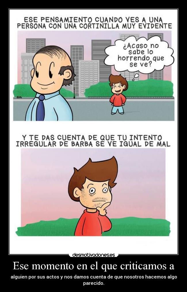 Ese momento en el que criticamos a -