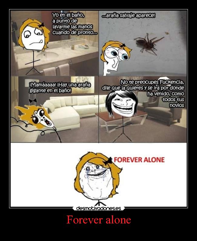 Forever alone -