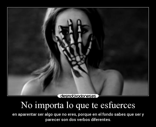 No importa lo que te esfuerces - 