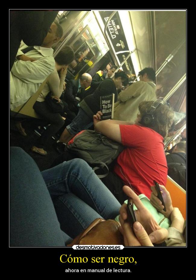 Cómo ser negro, - ahora en manual de lectura.
