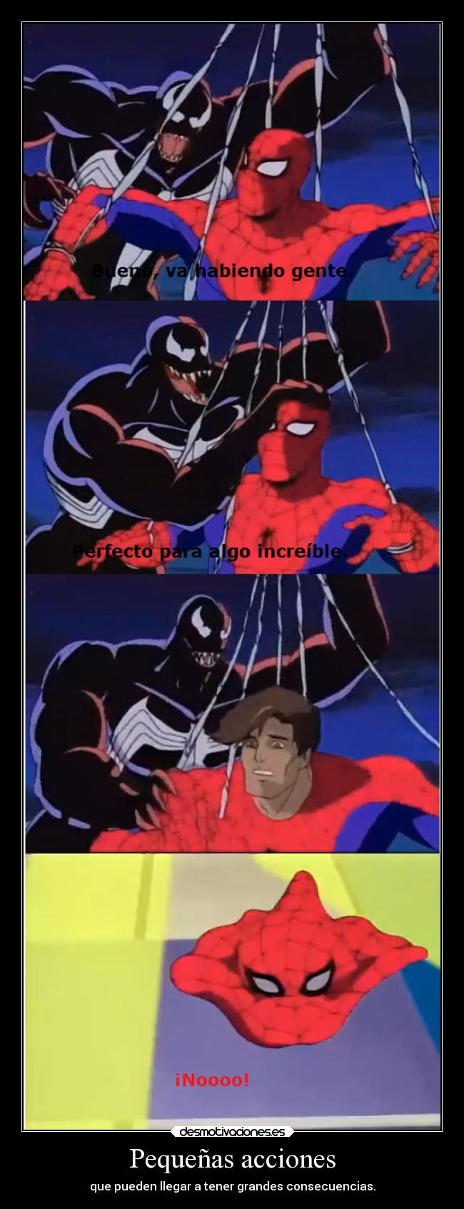 Pequeñas acciones - que pueden llegar a tener grandes consecuencias.