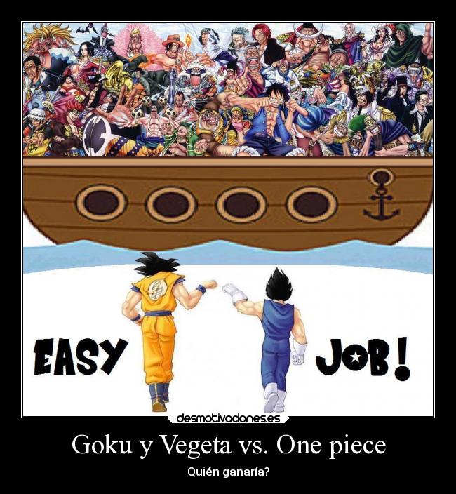 Goku y Vegeta vs. One piece - Quién ganaría?