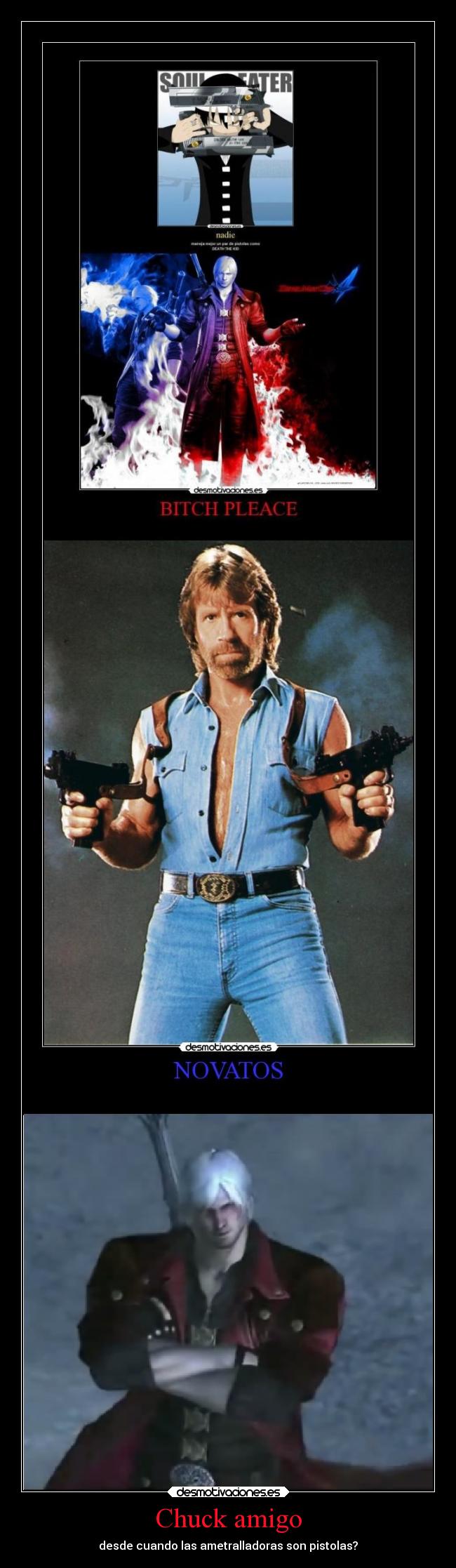 Chuck amigo - desde cuando las ametralladoras son pistolas?