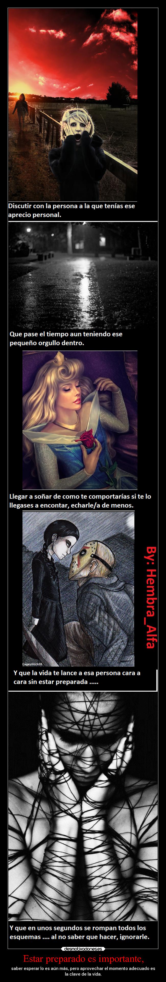 Estar preparado es importante, -