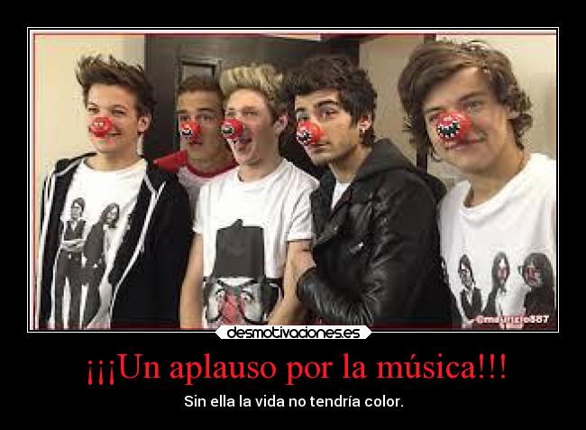 ¡¡¡Un aplauso por la música!!! - Sin ella la vida no tendría color.