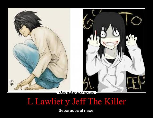 L Lawliet y Jeff The Killer - 