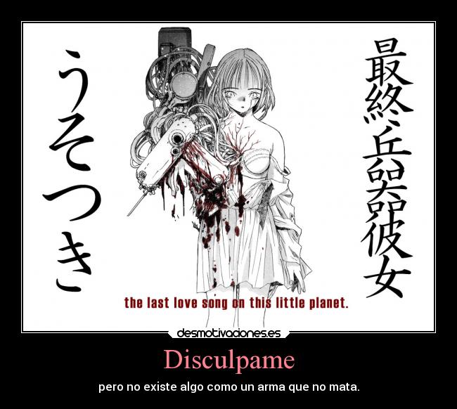 Disculpame - pero no existe algo como un arma que no mata.