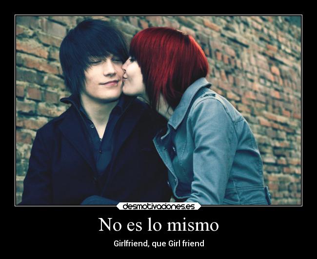No es lo mismo - Girlfriend, que Girl friend