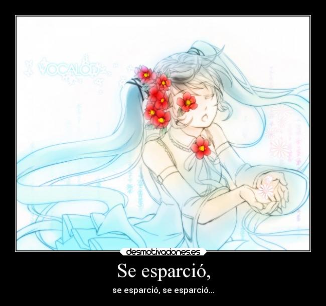 Se esparció, - se esparció, se esparció...