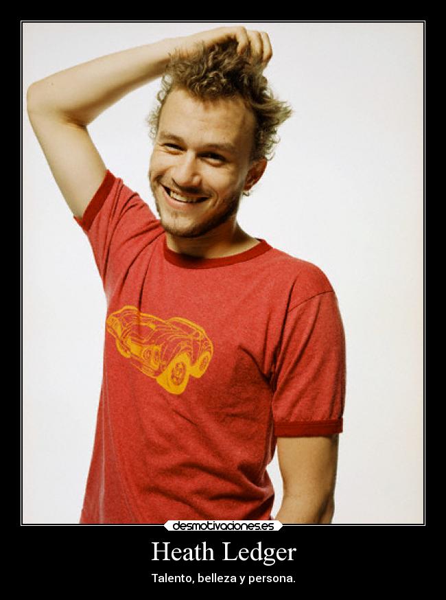 Heath Ledger - Talento, belleza y persona.