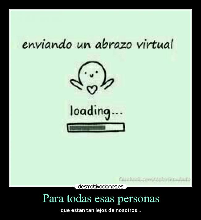 Para todas esas personas - que estan tan lejos de nosotros...