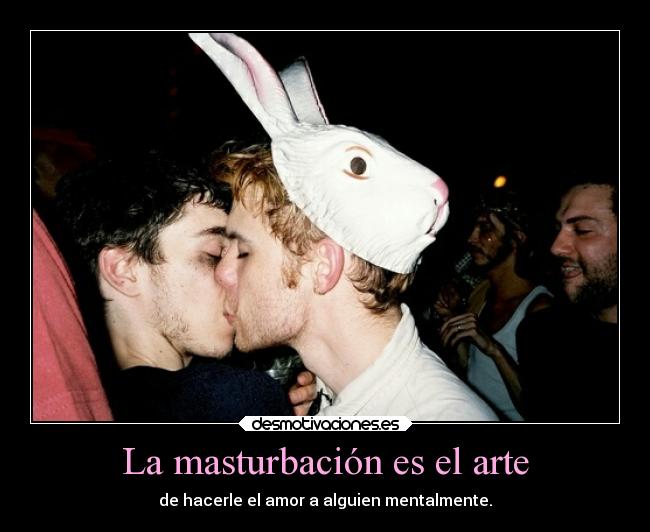 La masturbación es el arte -