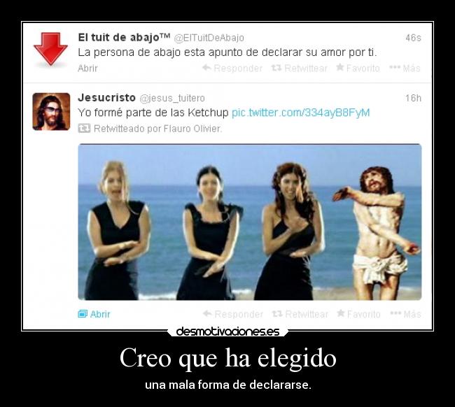 Creo que ha elegido - una mala forma de declararse.