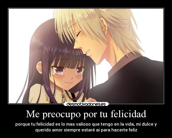 Me preocupo por tu felicidad -
