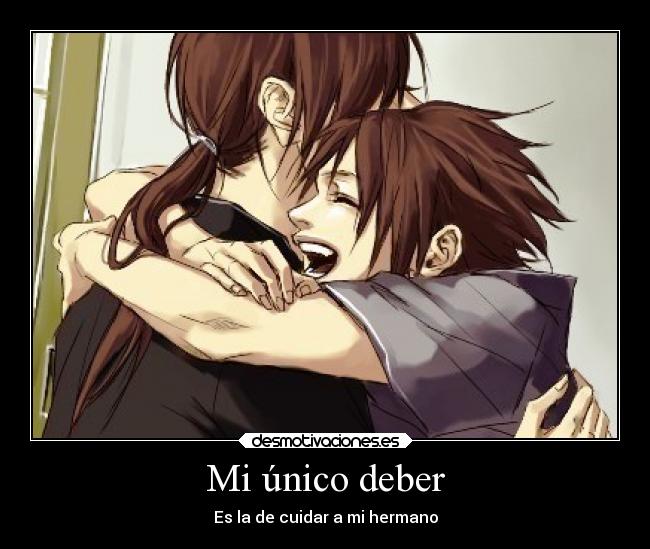 Mi único deber - Es la de cuidar a mi hermano