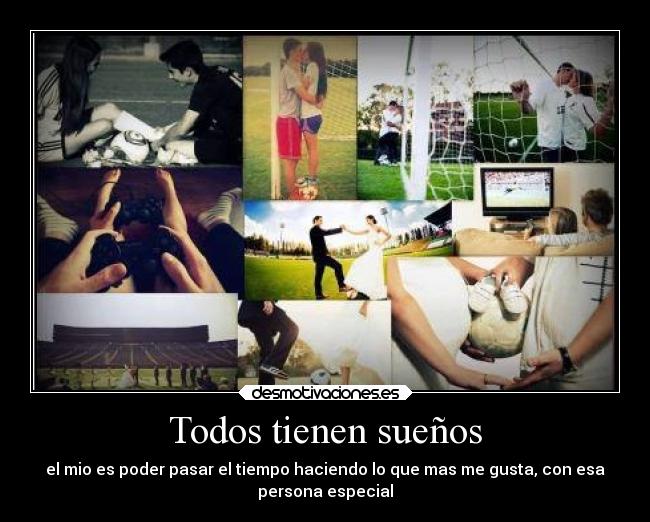 Todos tienen sueños -