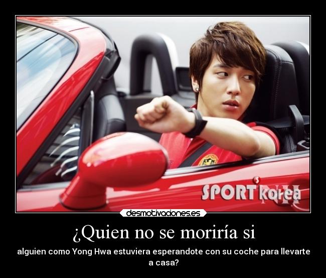 ¿Quien no se moriría si -